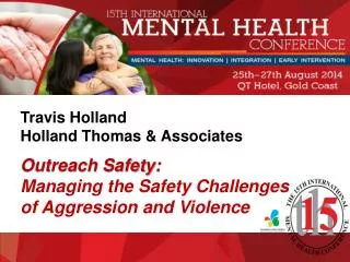 Travis Holland Holland Thomas &amp; Associates Outreach Safety: Managing the Safety Challenges
