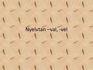 nyelvtan val vel