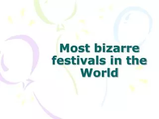 Most bizarre festivals in the World