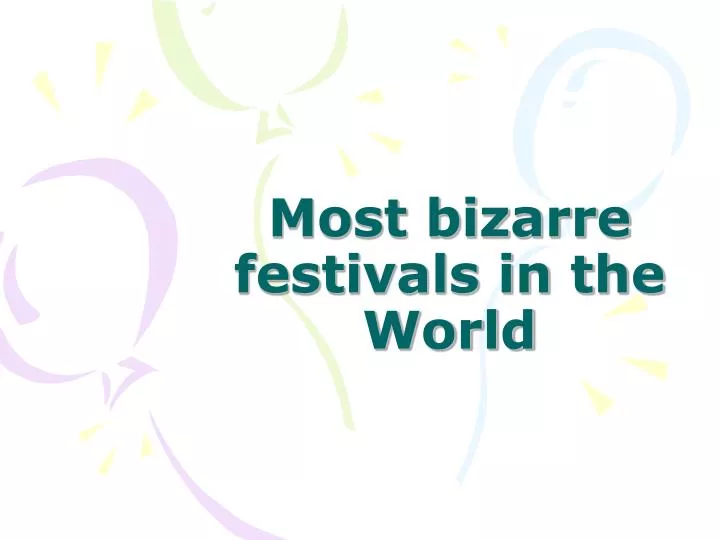 most bizarre festivals in the world