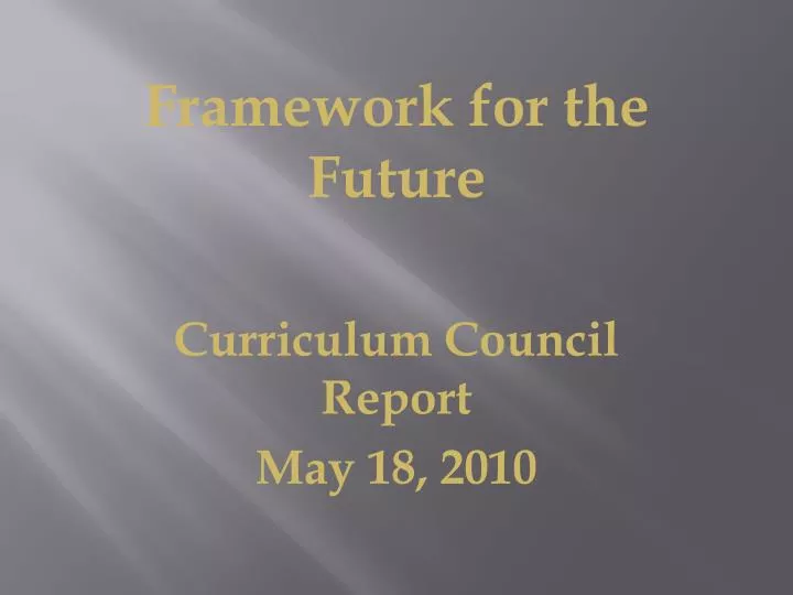 framework for the future curriculum council report may 18 2010