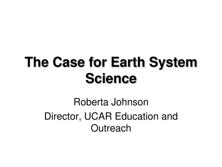 the case for earth system science