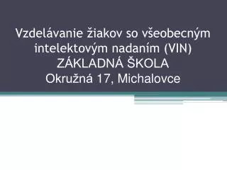 vzdel vanie iakov so v eobecn m intelektov m nadan m vin z kladn kola okru n 17 michalovce