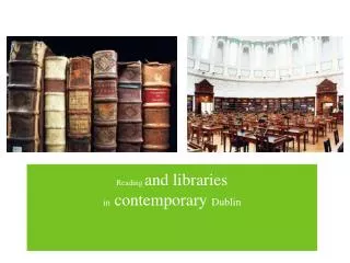 Reading and libraries in contemporary Dublin