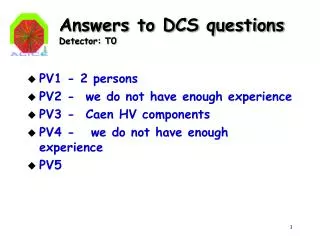Answers to DCS questions Detector: T0