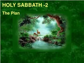 HOLY SABBATH -2 The Plan