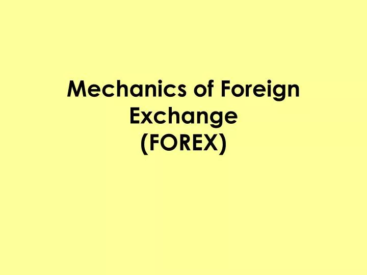 mechanics of foreign exchange forex