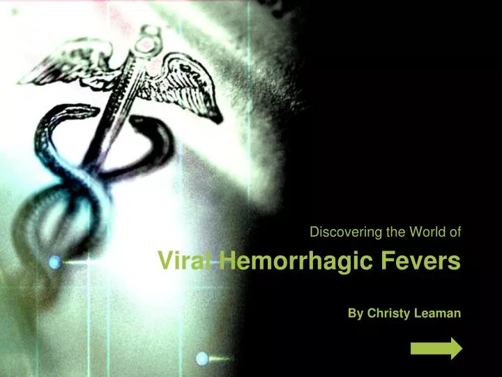 viral hemorrhagic fevers by christy leaman