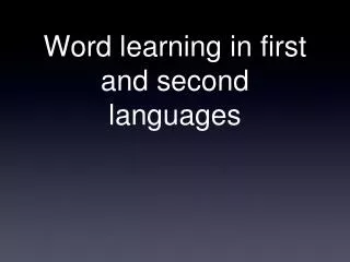 Word learning in first and second languages
