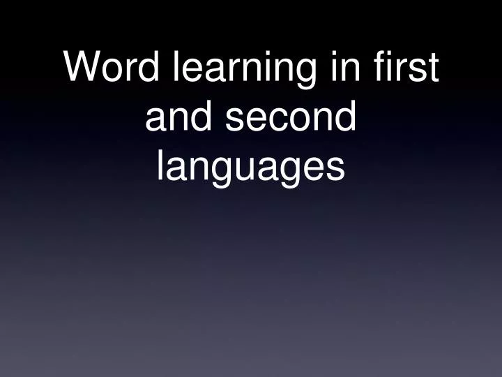 word learning in first and second languages
