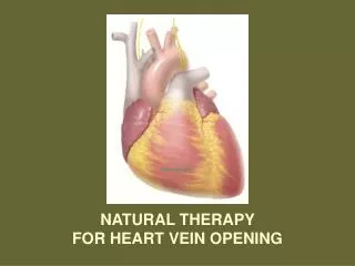 NATURAL THERAPY FOR HEART VEIN OPENING