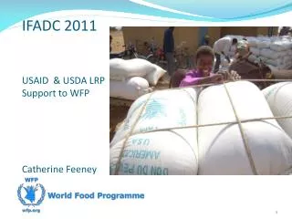 IFADC 2011 USAID &amp; USDA LRP Support to WFP Catherine Feeney