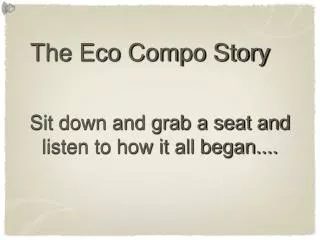The Eco Compo Story
