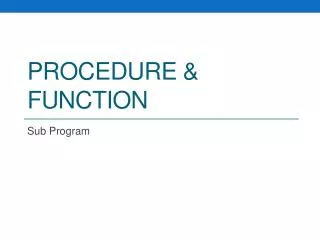 Procedure &amp; Function