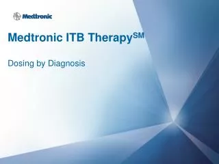Medtronic ITB Therapy SM Dosing by Diagnosis
