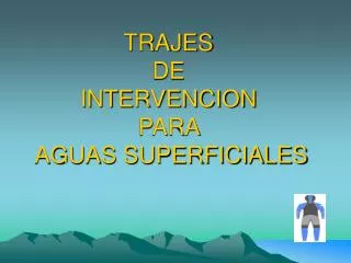 trajes de intervencion para aguas superficiales