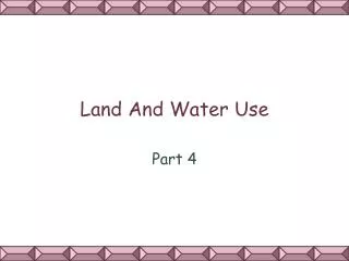 Land And Water Use