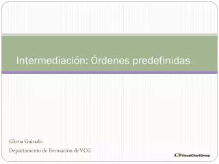 intermediaci n rdenes predefinidas