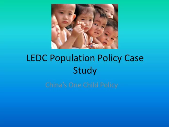ledc population policy case study