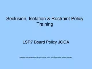 Seclusion, Isolation &amp; Restraint Policy Training