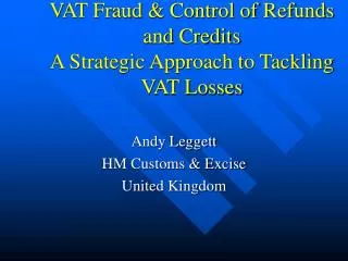 VAT Fraud &amp; Control of Refunds and Credits A Strategic Approach to Tackling VAT Losses