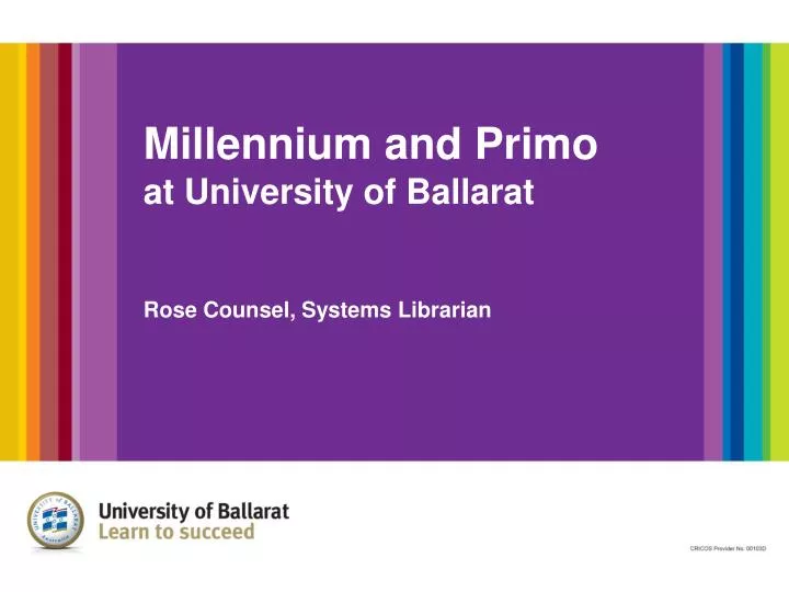 millennium and primo at university of ballarat rose counsel systems librarian