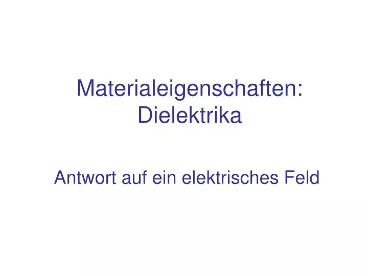 materialeigenschaften dielektrika