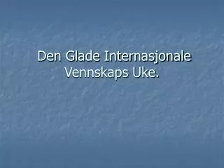 den glade internasjonale vennskaps uke