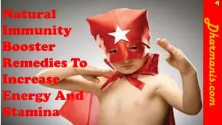 Natural Immunity Booster Remedies To Increase Energy And Sta