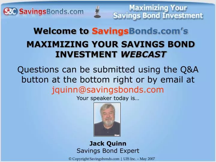 welcome to savings bonds com s maximizing your savings bond investment webcast