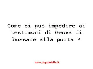 come si pu impedire ai testimoni di geova di bussare alla porta