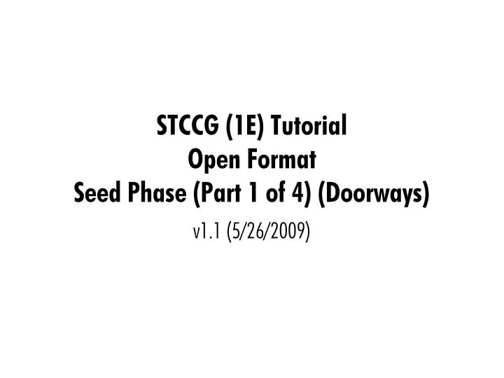stccg 1e tutorial open format seed phase part 1 of 4 doorways