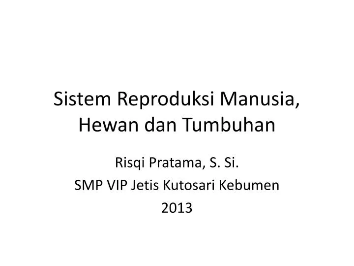 sistem reproduksi manusia hewan dan tumbuhan