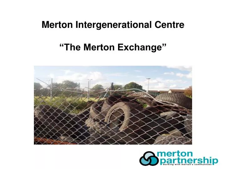 merton intergenerational centre the merton exchange