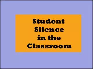 Student Silence in the Classroom