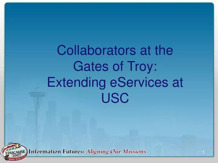 collaborators at the gates of troy extending eservices at usc
