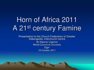 Horn of Africa 2011 A 21 st century Famine