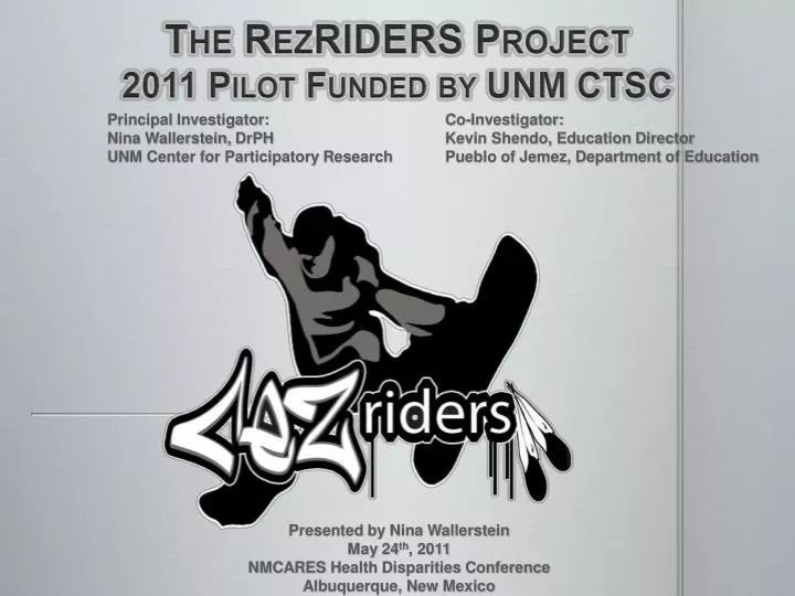 the rezriders project 2011 pilot funded by unm ctsc