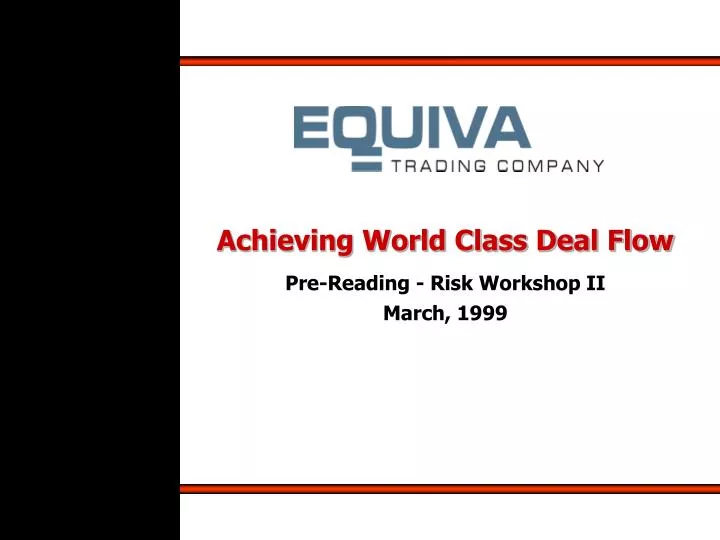 achieving world class deal flow pre reading risk workshop ii march 1999