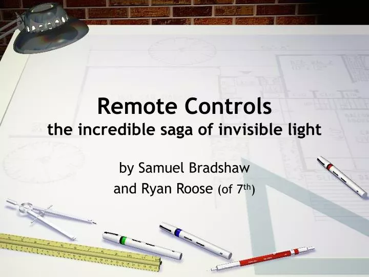 remote controls the incredible saga of invisible light