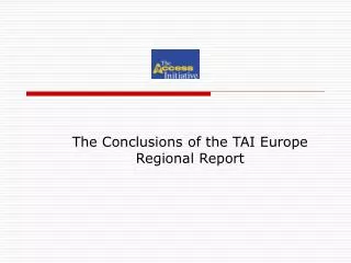 The Conclusions of the TAI Europe Regional Report