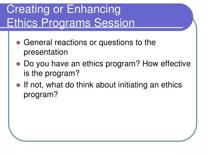 creating or enhancing ethics programs session