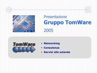 presentazione gruppo tomware