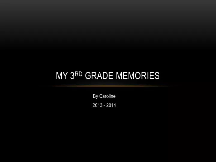 my 3 rd grade memories