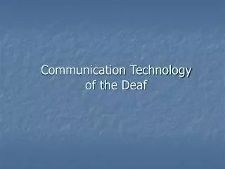 Communication Technology of the Deaf