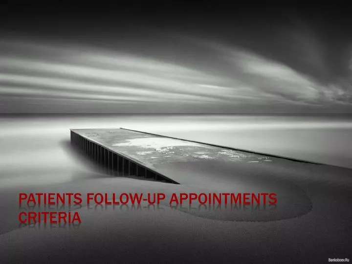 patients follow up appointments criteria