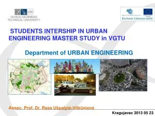 STUDENTS INTERSHIP IN URBAN ENGINEERING MASTER STUDY in VGTU Department of URBAN ENGINEERING