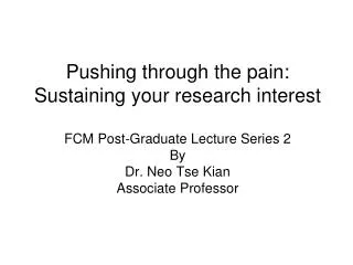 Pushing through the pain: Sustaining your research interest