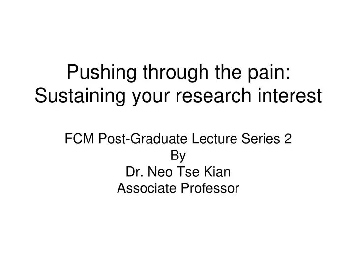 pushing through the pain sustaining your research interest