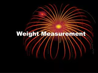 Weight Measurement